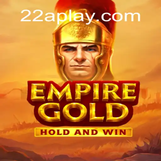 EmpireGold: Descubra o Universo Estratégico do Novo Jogo da 22a.com